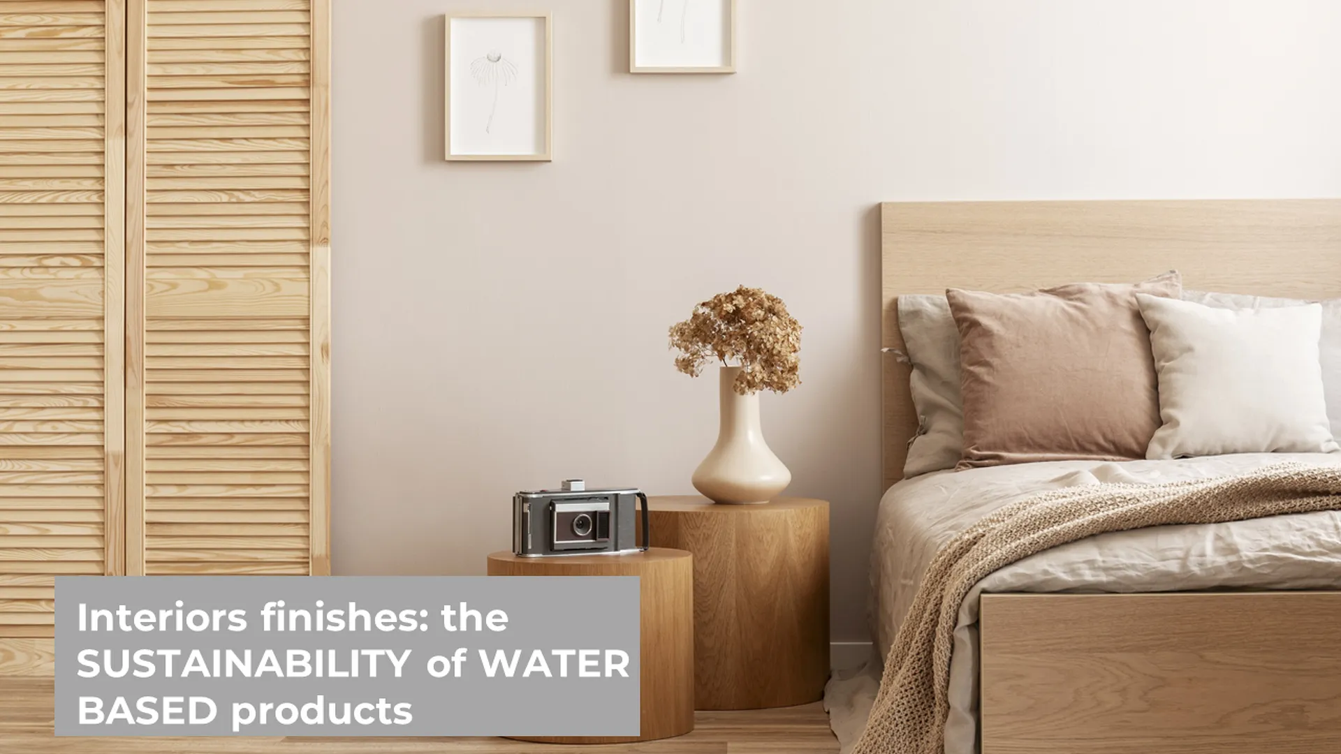 Interior finishes: the SUSTAINABILITY of WATER-BASED PRODUCTS